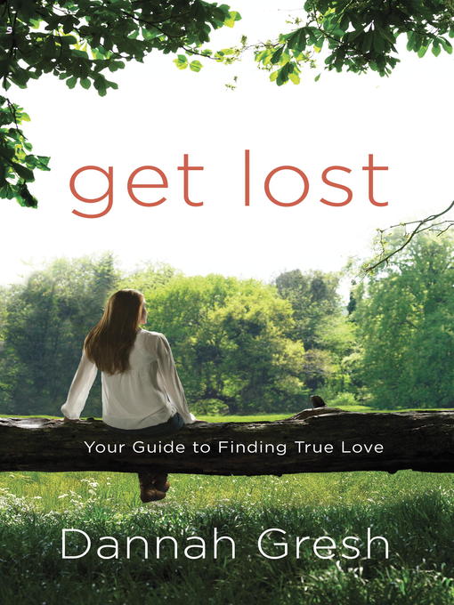 Title details for Get Lost by Dannah Gresh - Available